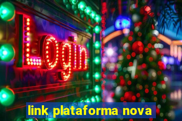 link plataforma nova