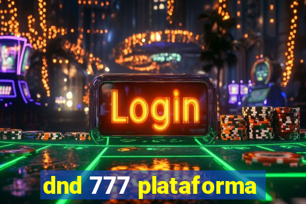 dnd 777 plataforma