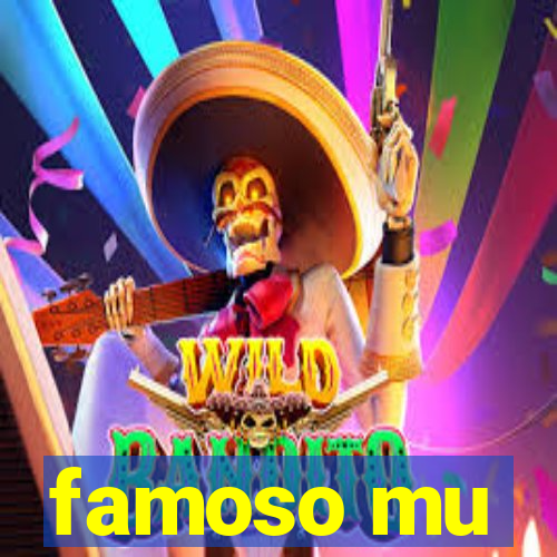 famoso mu