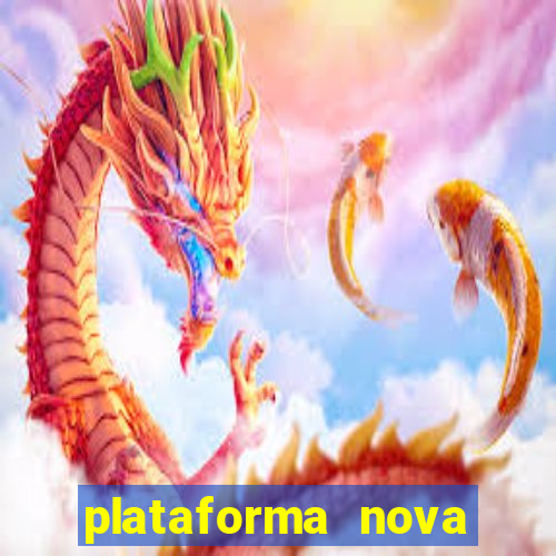 plataforma nova lançada hoje de 10 reais