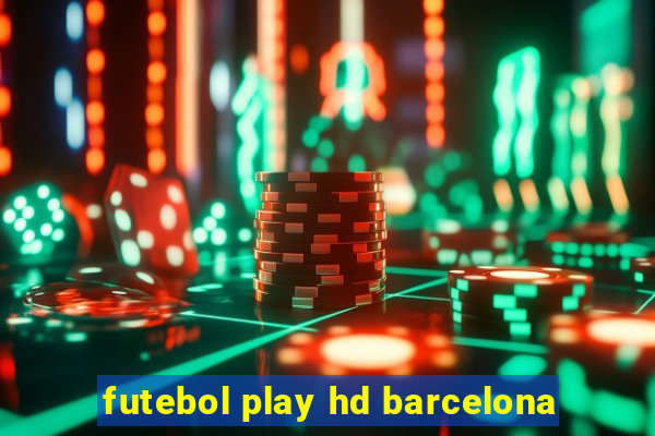 futebol play hd barcelona