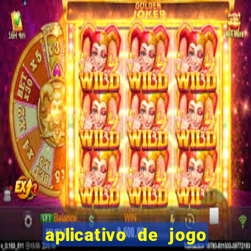 aplicativo de jogo pra ganhar dinheiro