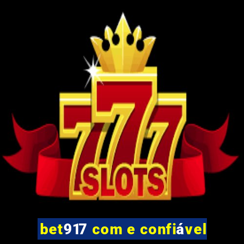 bet917 com e confiável