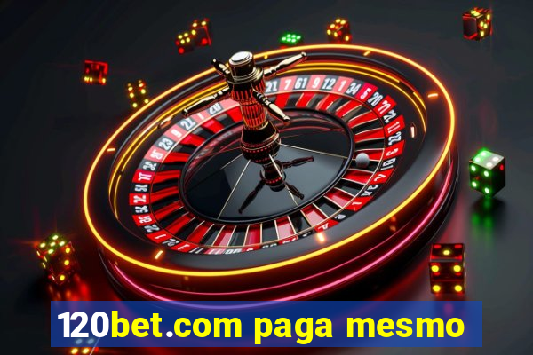 120bet.com paga mesmo