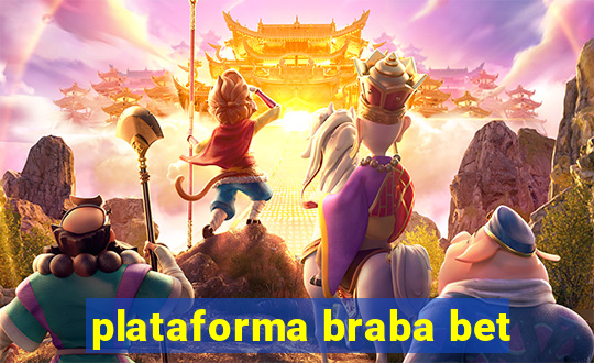 plataforma braba bet