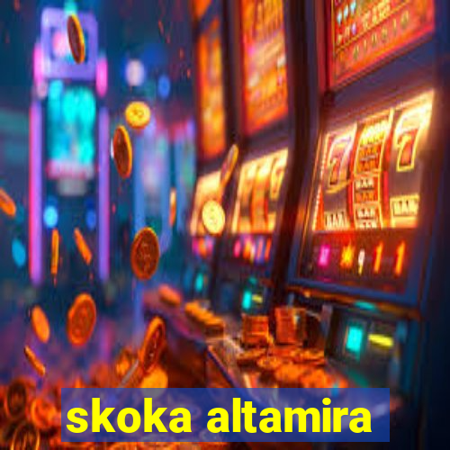 skoka altamira