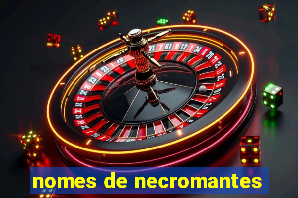 nomes de necromantes