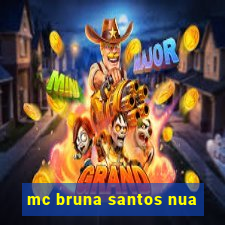 mc bruna santos nua