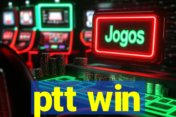 ptt win