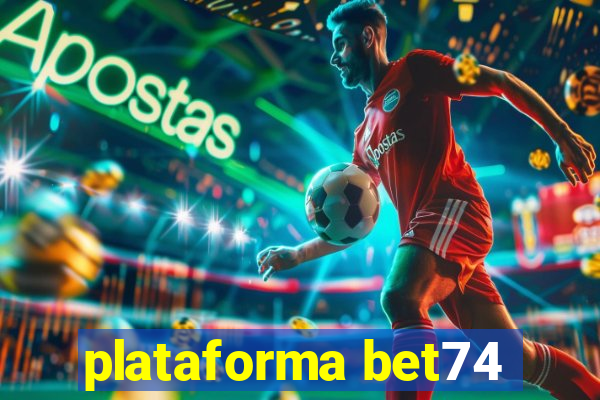 plataforma bet74