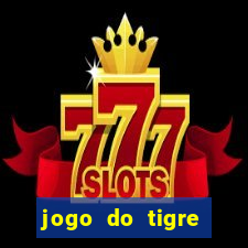 jogo do tigre rodada grátis