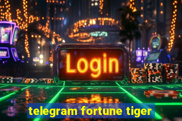 telegram fortune tiger