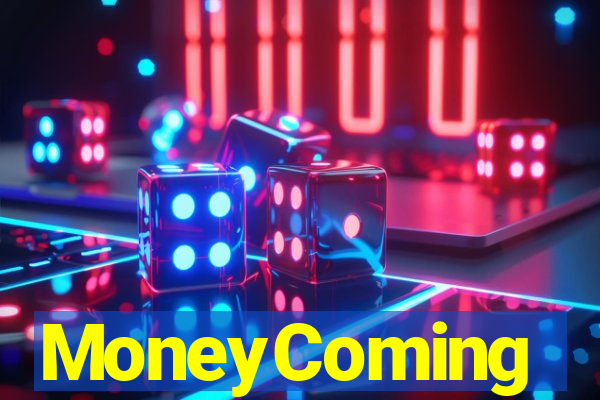 MoneyComing