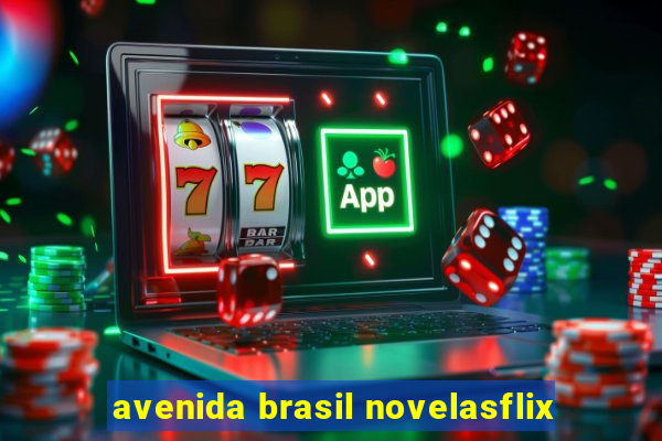 avenida brasil novelasflix