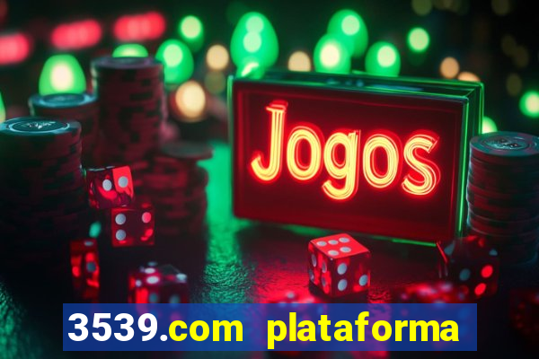 3539.com plataforma de jogos