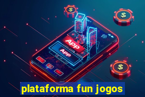 plataforma fun jogos