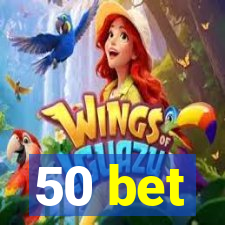 50 bet