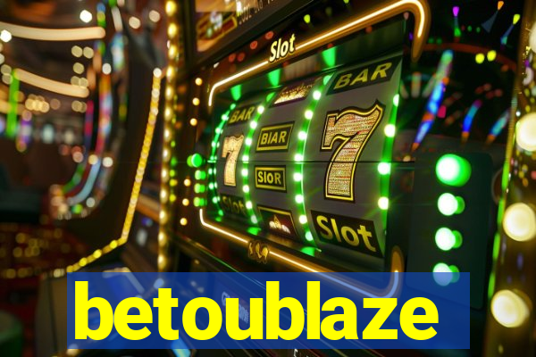 betoublaze