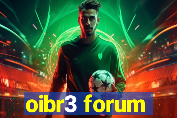 oibr3 forum