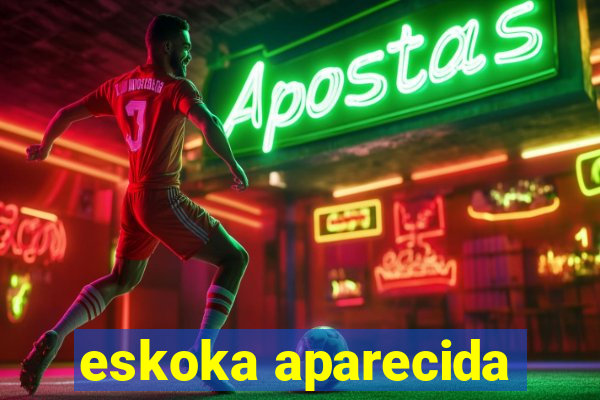 eskoka aparecida