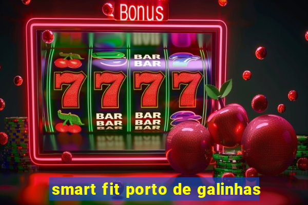 smart fit porto de galinhas