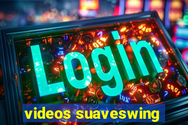 videos suaveswing