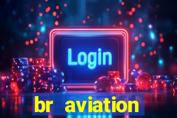 br aviation trabalhe conosco