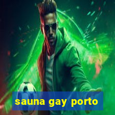 sauna gay porto