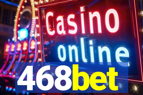 468bet