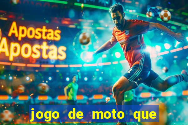 jogo de moto que da grau