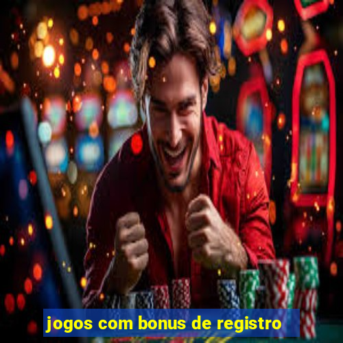 jogos com bonus de registro