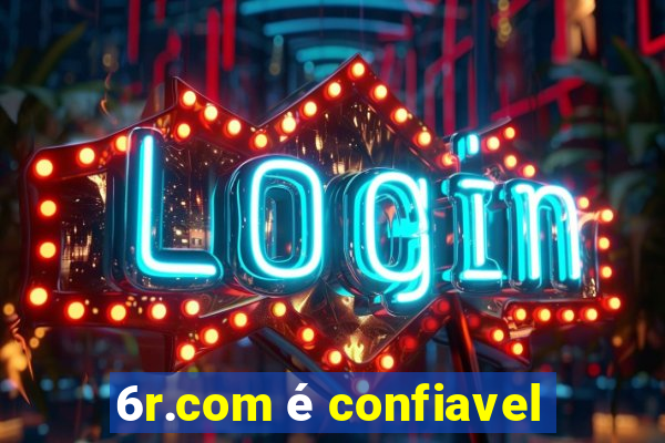 6r.com é confiavel