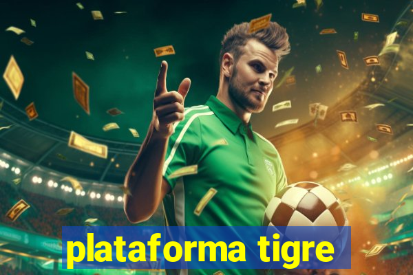 plataforma tigre