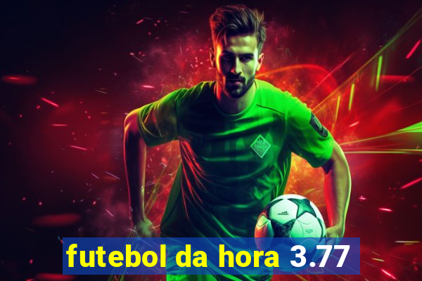 futebol da hora 3.77