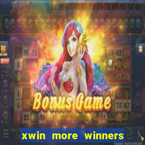 xwin more winners more fun