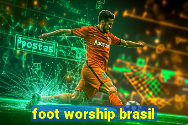 foot worship brasil