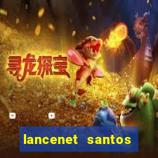 lancenet santos futebol clube