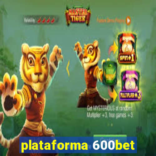 plataforma 600bet