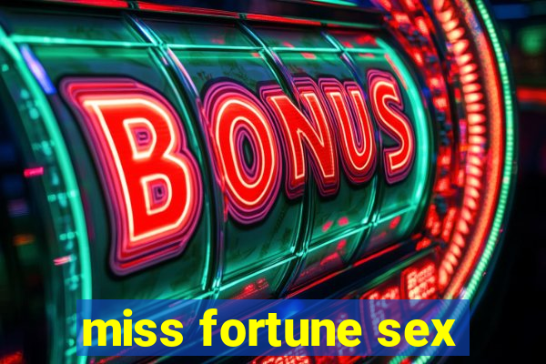 miss fortune sex