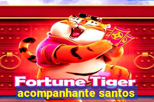 acompanhante santos