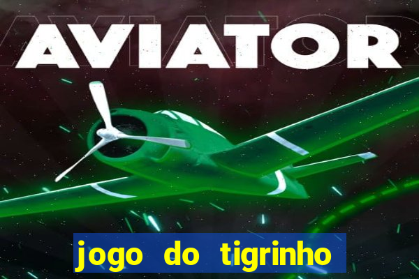 jogo do tigrinho de 5 reais