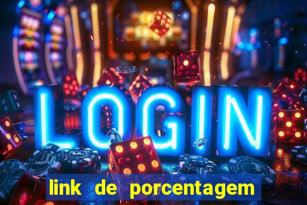 link de porcentagem dos jogos slots