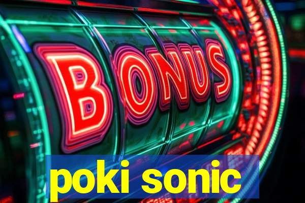 poki sonic