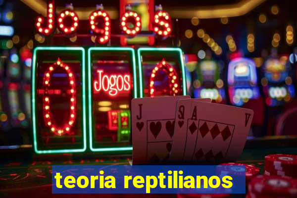 teoria reptilianos