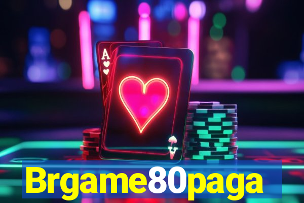 Brgame80paga