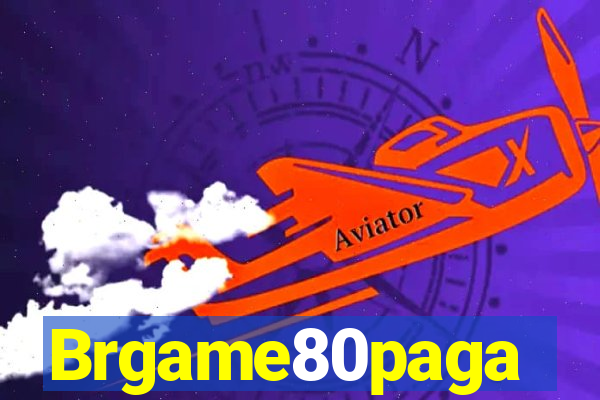 Brgame80paga