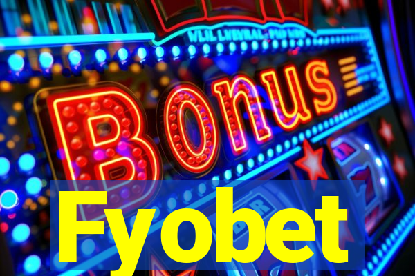 Fyobet