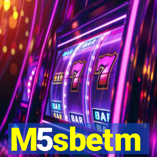 M5sbetm