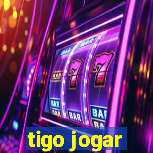 tigo jogar