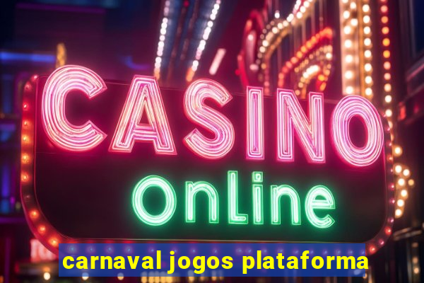 carnaval jogos plataforma